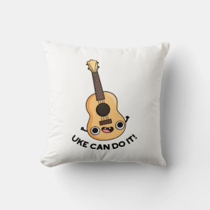 Uke Can Do It Funny Positive Ukelele Pun  Cushion