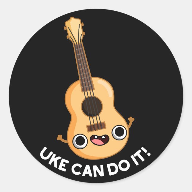 Uke Can Do It Funny Positive Ukelele Pun Dark BG Classic Round Sticker (Front)