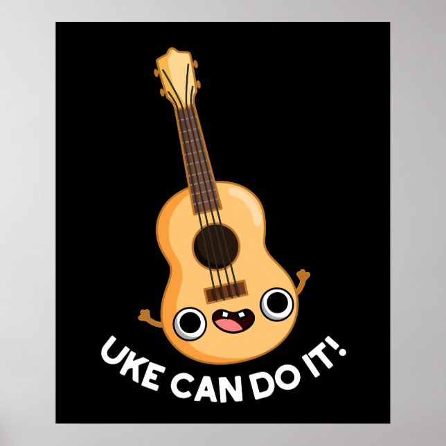 Uke Can Do It Funny Positive Ukelele Pun Dark BG Poster (Front)