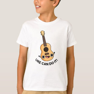 Uke Can Do It Funny Positive Ukelele Pun T-Shirt