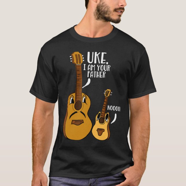 Uke I Am Your Father Ukulele Noo Guitar Musician P T-Shirt (Front)