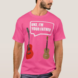 Uke I'm Your Father T Funny Guitar Music Lover T T-Shirt