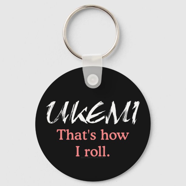 Ukemi That's How I Roll Black Keychain (Front)