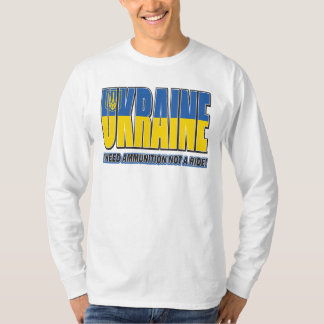 Ukraine Flag - I need ammunition not a ride T-Shirt