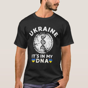 Ukraine Is In My DNA It's In My Dna Support Ukrain T-Shirt