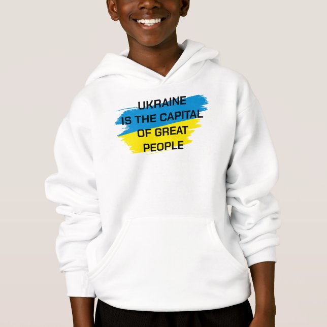 Ukraine is the capital of Great People Sweatshirt (Front)
