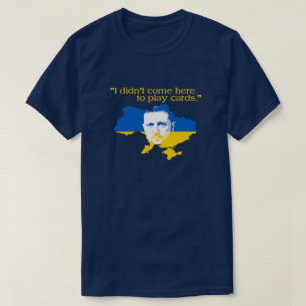 Ukraine President Quote T-Shirt