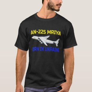 Ukrainian An-225 "Mriya" Biggest Cargo Plane In Th T-Shirt