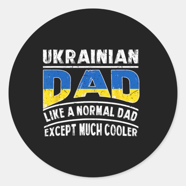 Ukrainian Dad Like A Normal Except Much Cooler Pap Classic Round Sticker (Front)