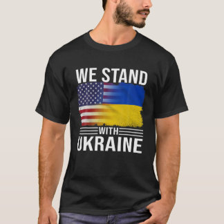 Ukrainian Lover We Stand With Ukraine Flag America T-Shirt