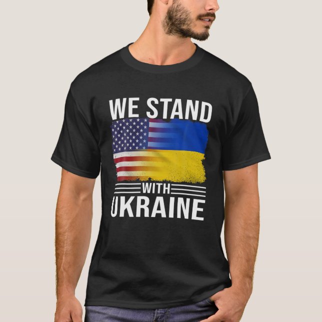 Ukrainian Lover We Stand With Ukraine Flag America T-Shirt (Front)