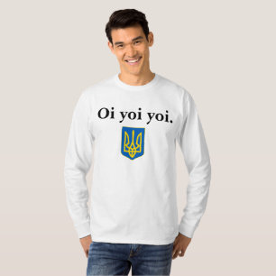 Ukrainian Oi Yoi Yoi Tryzub Shirt