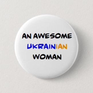 ukrainian woman, awesome 6 cm round badge