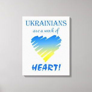 Ukrainians are a Work of Heart Canvas Print