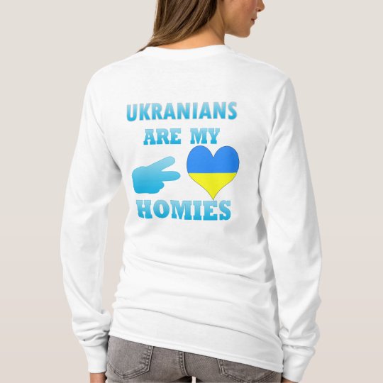 Ukranians are my Homies T-Shirt