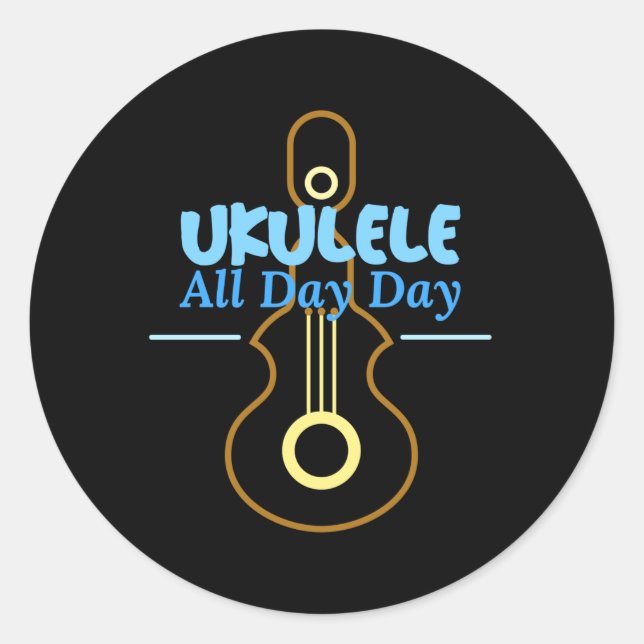 Ukulele All Day Day Classic Round Sticker (Front)