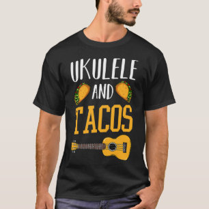Ukulele and Tacos Funny Instrument Taco Meican Foo T-Shirt