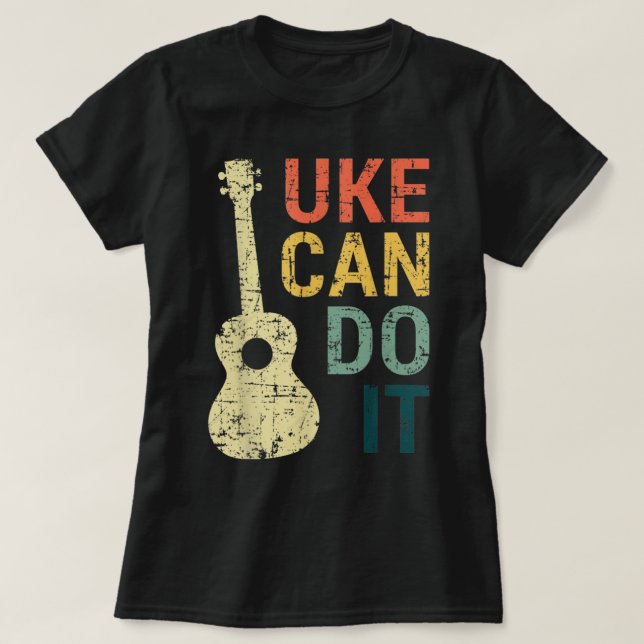 Ukulele Can Do It Music Lover Gifts For Guitar T S T-Shirt (Design Front)