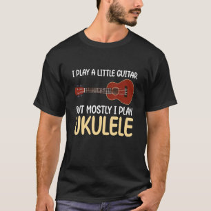 Ukulele Concert Electric  Ukulele Pun Little Guita T-Shirt