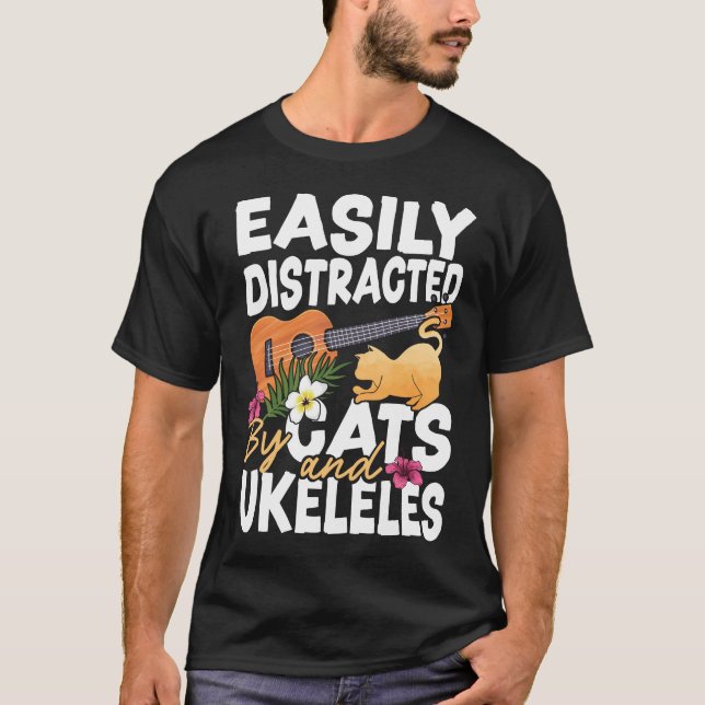 Ukulele Easily Distracted By Cats And Ukuleles Cat T-Shirt (Front)