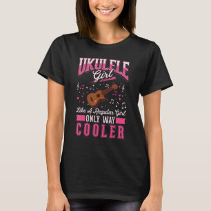 Ukulele Girl Ukulele Player Uke Ukulelist T-Shirt