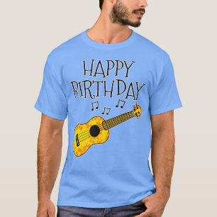 Ukulele Happy Birthday Ukulelist Music Teacher Mus T-Shirt
