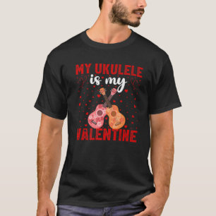 Ukulele Is My Valentine Love Hearts Ukulele Valent T-Shirt