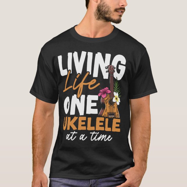 Ukulele Living Life One Ukulele At A Time T-Shirt (Front)