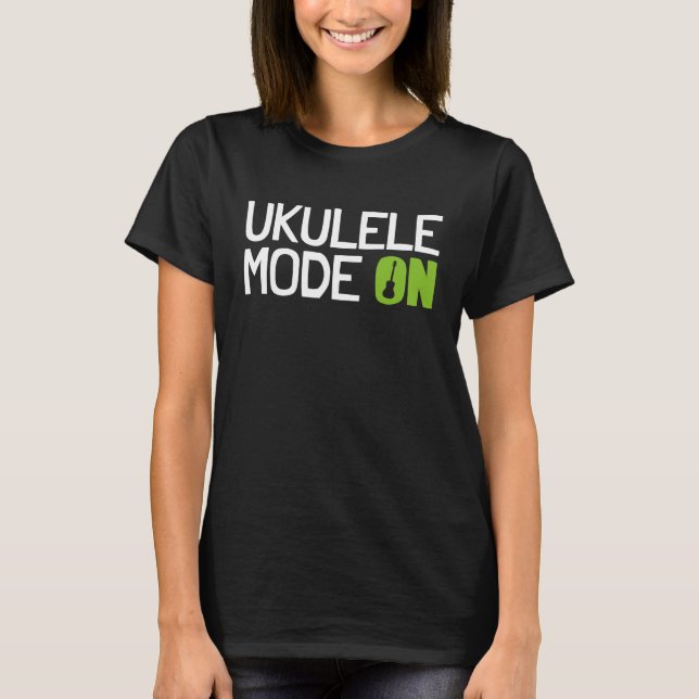 Ukulele Mode  Ukulele Player T-Shirt (Front)