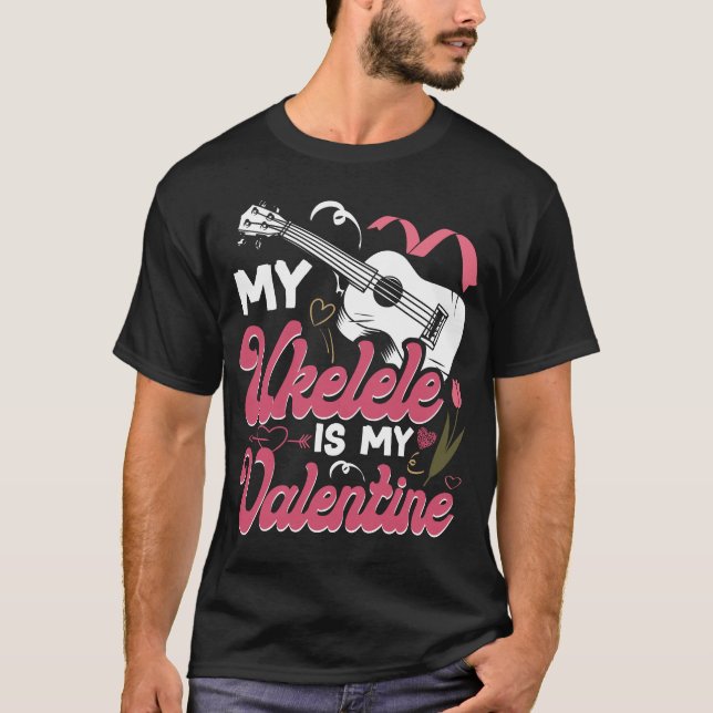 Ukulele My Ukulele Is My Valentine Valentines Day T-Shirt (Front)