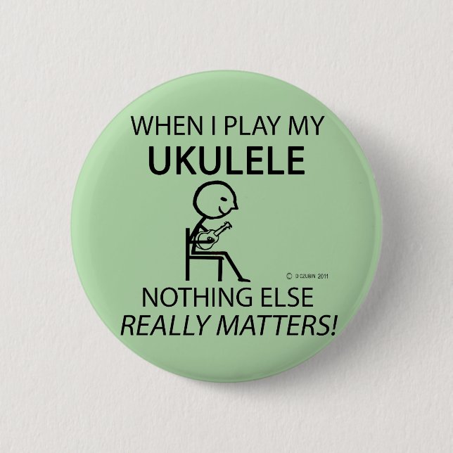 Ukulele Nothing Else Matters 6 Cm Round Badge (Front)