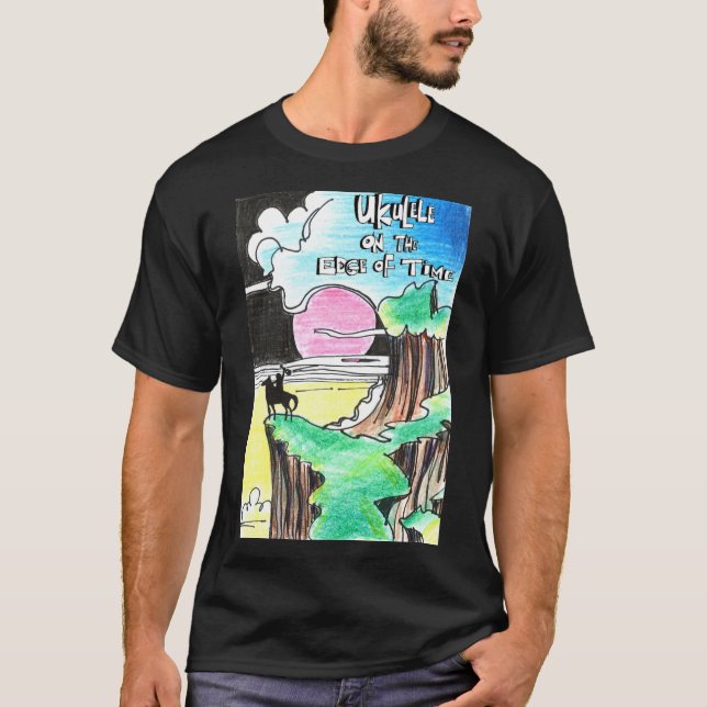 Ukulele On The Edge Of Time T-Shirt (Front)