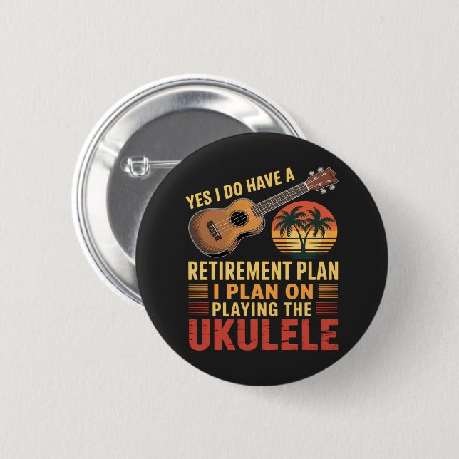 Ukulele Retirement Plan Funny 6 Cm Round Badge (Front & Back)