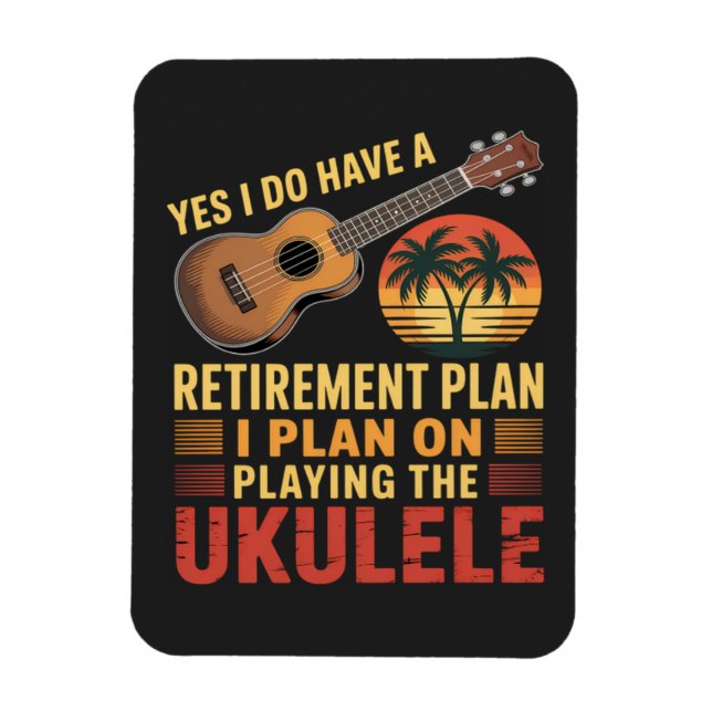 Ukulele Retirement Plan Funny Magnet (Vertical)