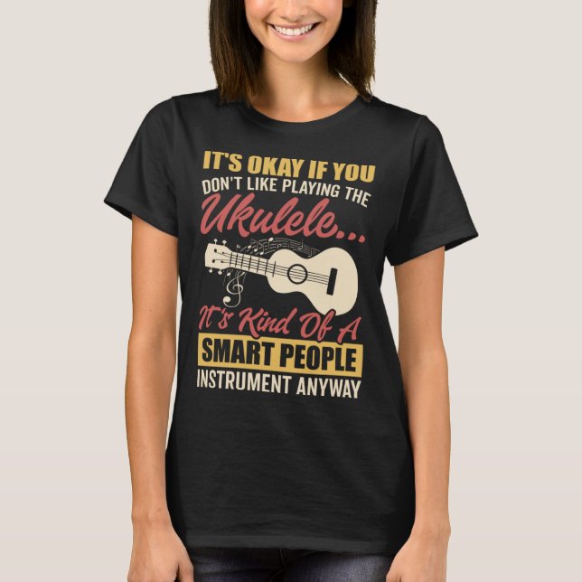 Ukulele Smart People Instrument Hawaiian Guitar Pl T-Shirt (Front)