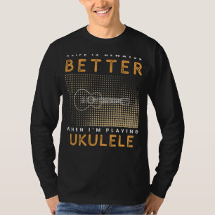 Ukulele Utopia: Strumming Smiles into Lifes Chorus T-Shirt