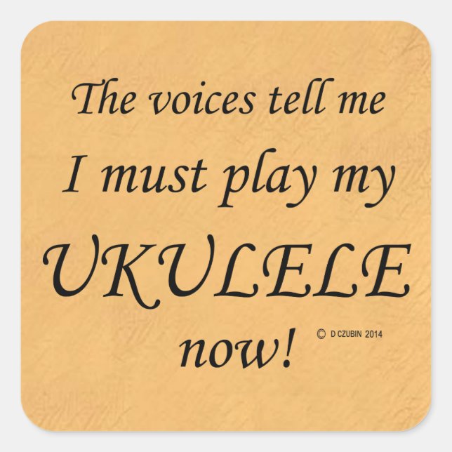 Ukulele Voices Say Must Play Square Sticker (Front)