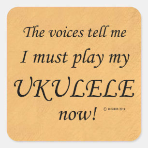 Ukulele Voices Say Must Play Square Sticker