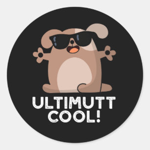 Ulti-mutt Cool Funny Dog Pun Dark BG Classic Round Sticker