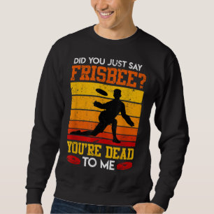Ultimate Frisbee Saying Disc Golf Retro Vintage Fu Sweatshirt