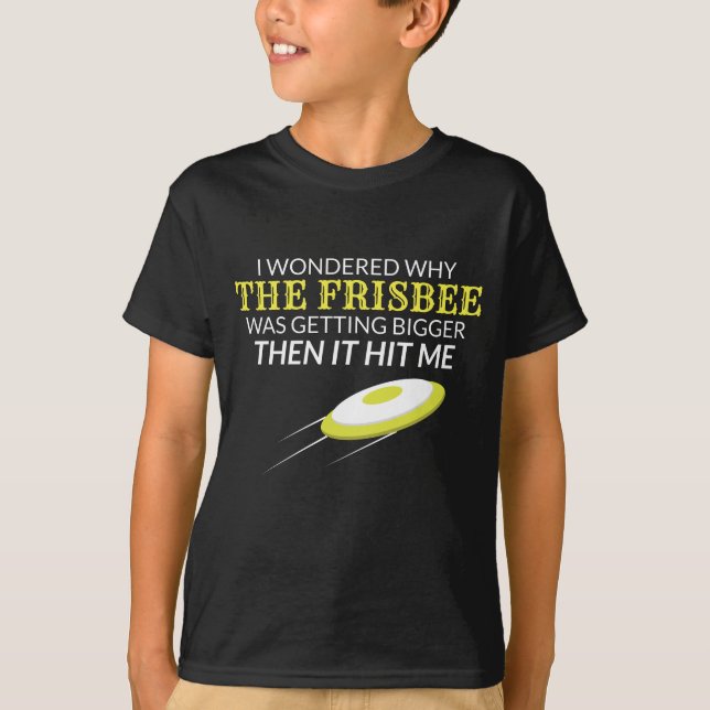 Ultimate Frisbee Why The Frisbee Is Getting Bigger T-Shirt (Front)