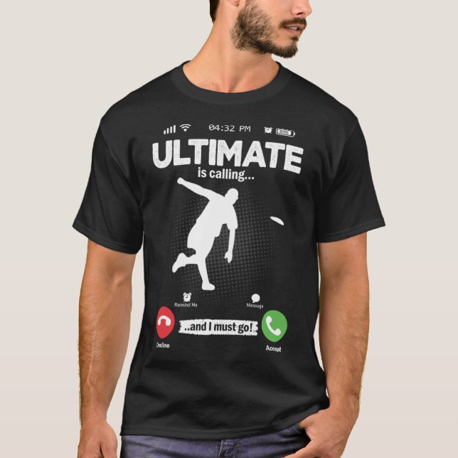 Ultimate Is Calling I Must Go Disc Golf Hobby Ulti T-Shirt (Front)