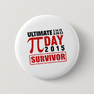 Ultimate Pi Day Survivor 6 Cm Round Badge