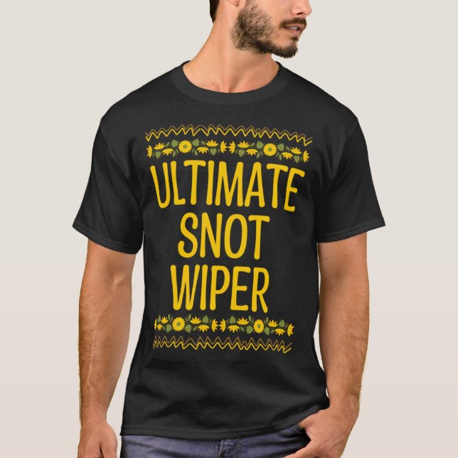 Ultimate Snot Wiper  Mum Humour Mother Kids New Mu T-Shirt (Front)