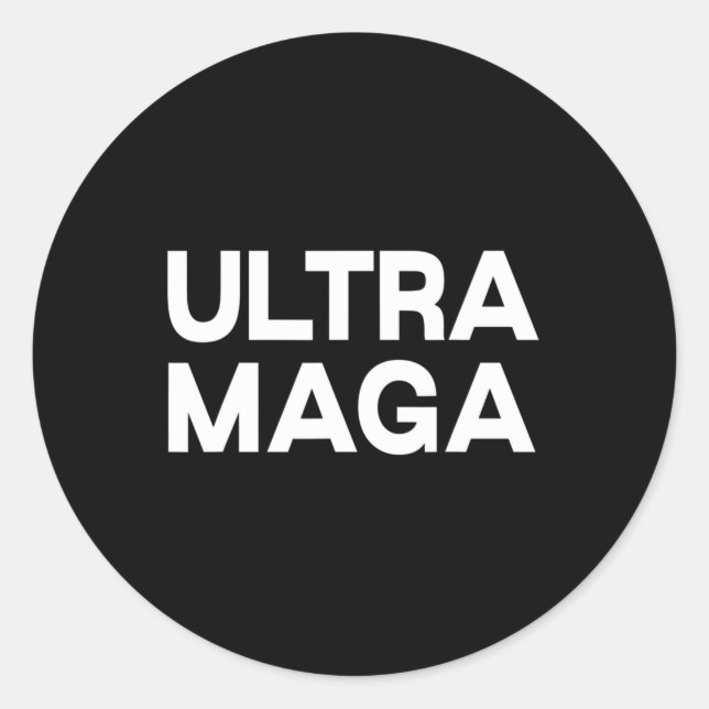 Ultra Maga  Fun Quote  Classic Round Sticker (Front)