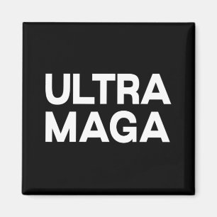 Ultra Maga  Fun Quote  Magnet