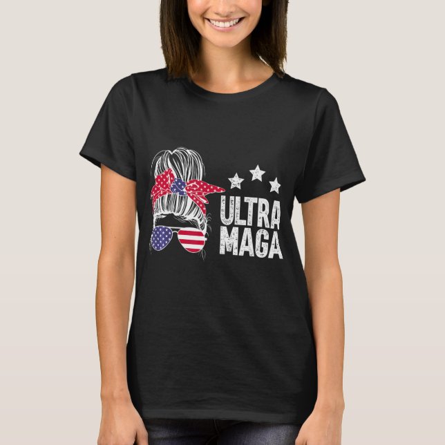 Ultra Maga Messy Bun 5 T-Shirt (Front)