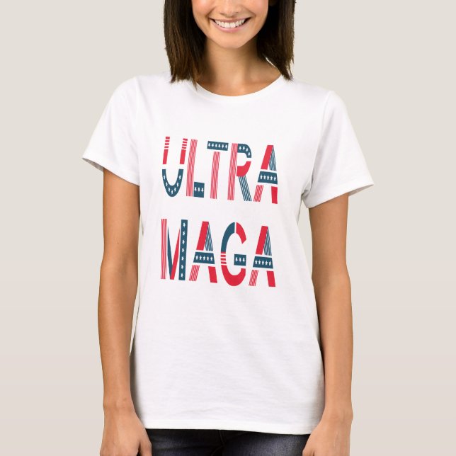 Ultra MAGA Trump Patriotic Republican Conservative T-Shirt (Front)
