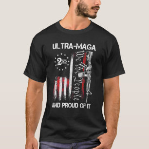 Ultra MAGA We The People And Proud Of It American T-Shirt