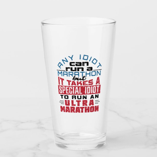 Ultra Marathon Runner Any Idiot Can Run Glass (Front)